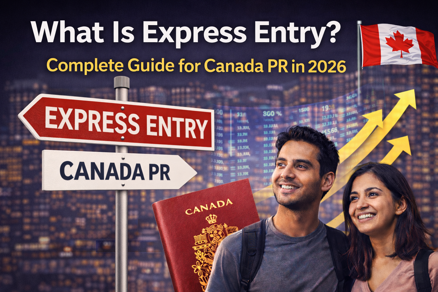 What Is Express Entry The Complete 2026 Guide to Canada PR